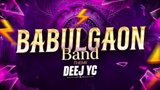BabulGaon Duff - Local Band | MH34 Special || DEEJ YC || ORIGINAL TASHA BASS MIX  
