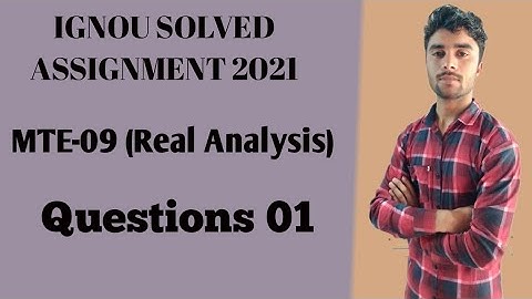 Questions 01 | MTE -09 (Real Analysis) IGNOU Solved Assignment 2021