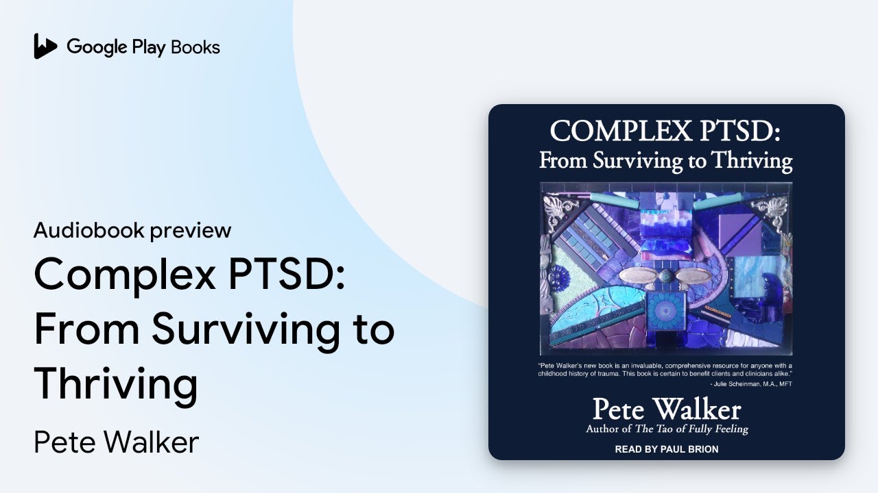 Complex PTSD: From Surviving to Thriving by Pete Walker · Audiobook ...