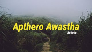 Vignette de la vidéo "Bekcha - Apthero Awastha | Lyrics video"