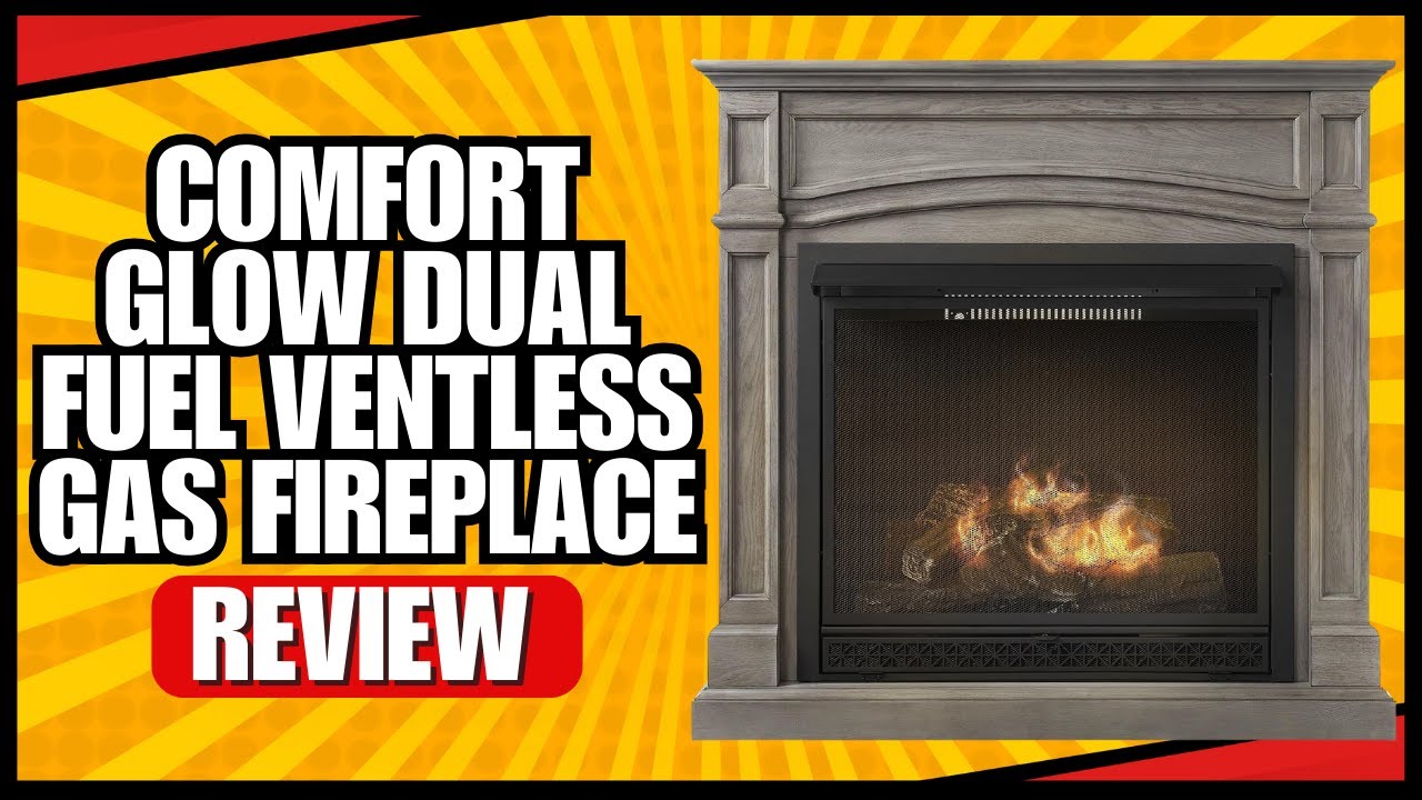 Comfort Glow Dual Fuel Ventless Gas Fireplace Review