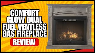 Comfort Glow Dual Fuel Ventless Gas Fireplace Review