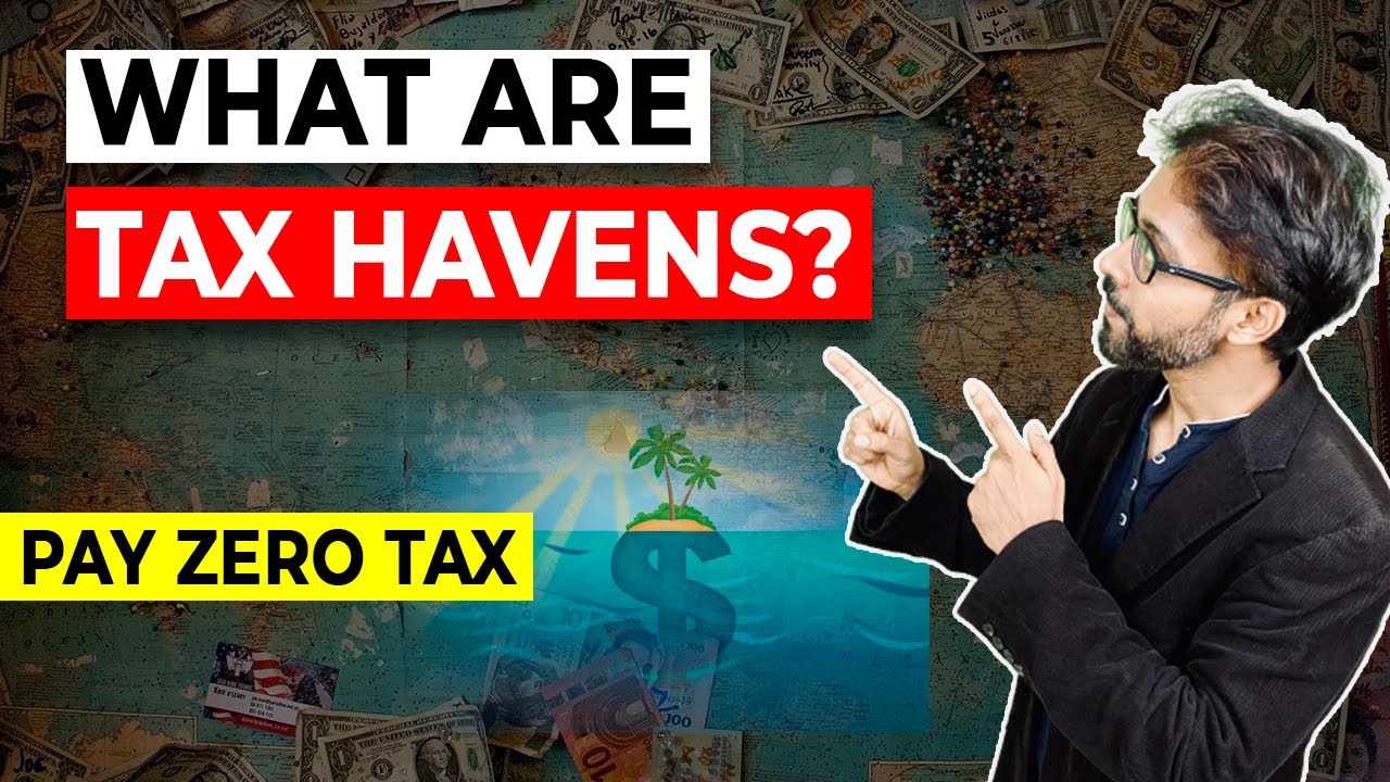 Tax Haven - Meaning, Advantages, Features