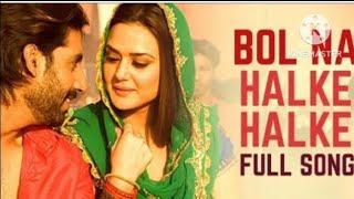 Bol Na halke halke full song