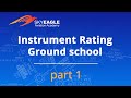 Instrument rating ground school by scott leach and skyeagle aviation academy day 1