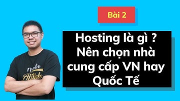 HỌC SEO CƠ BẢN Bài 2: Hosting Là Gì, Các Loại Hosting Phổ Biến, Nên Chọn Hosting VN hay Quốc Tế