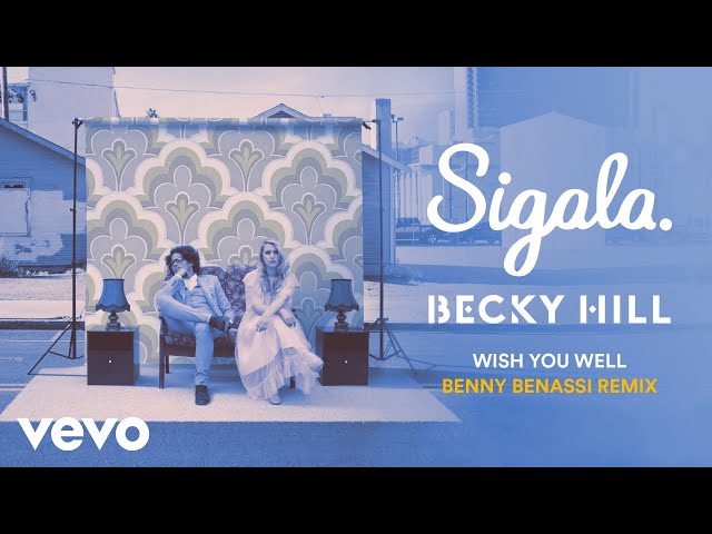 Sigala, Becky Hill - Wish You Well (Benny Benassi Remix