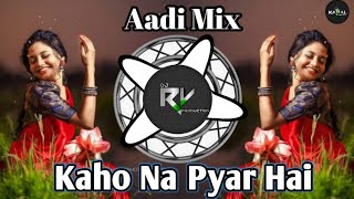 Kaho Na Pyar Hai | Tapori Aadi Mix | Dj Kamal X Rv Production