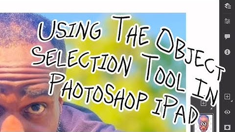 Using The Object Selection Tool in Photoshop on iPad Pro
