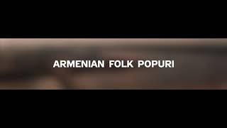 Hayk Papeyan & Vahan Avetisyan &Vardan Avetisyan -ARMENIAN FOLK POPURI 2020