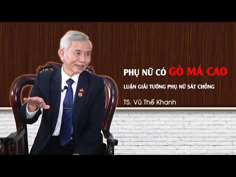 Video Phụ Nữ Có Gò Má Cao Và Luận Giải Tướng Phụ Nữ Sát Chồng - youtube