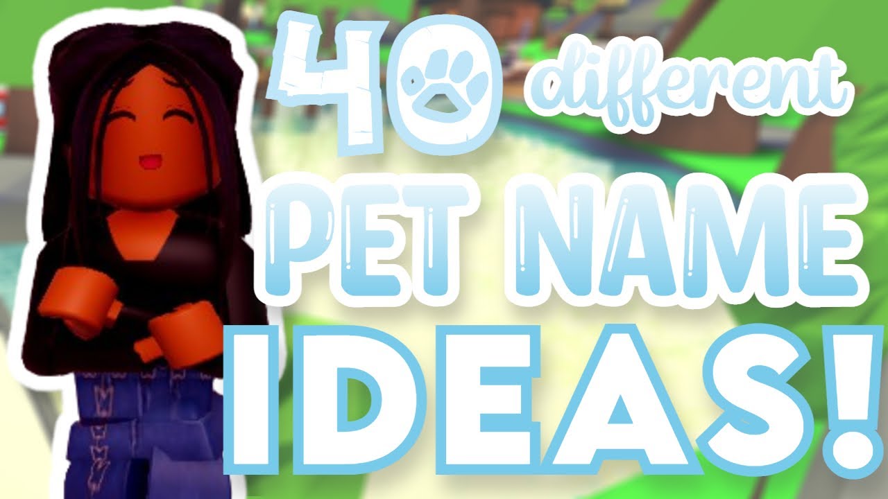 40 CUTE ADOPT ME PET NAME IDEAS - YouTube