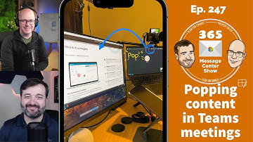 Pop out shared Teams content in separate window | 365 Message Center Show 247
