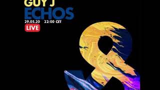 Guy J - Echos Live - 29-05-2020