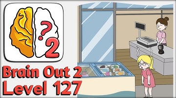 Brain Out 2 Level 127 Walkthrough Solution