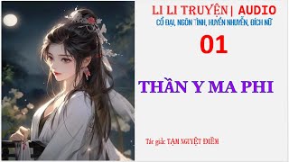 Tập 01 : Truyện - Thần Y Ma Phi | Nữ cường, đích nữ, huyền nhuyễn