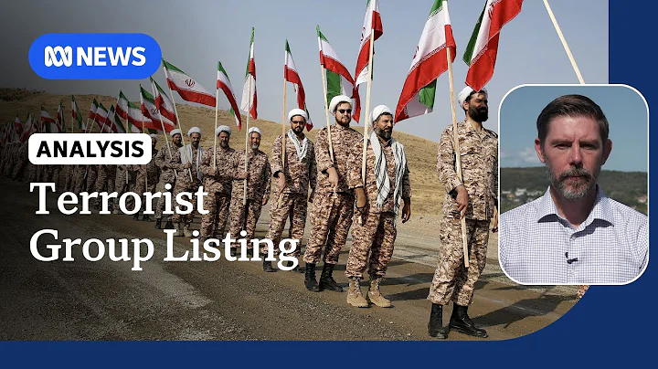 Australia to list Iranian Revolutionary Guard as terrorist organisation | ABC NEWS
