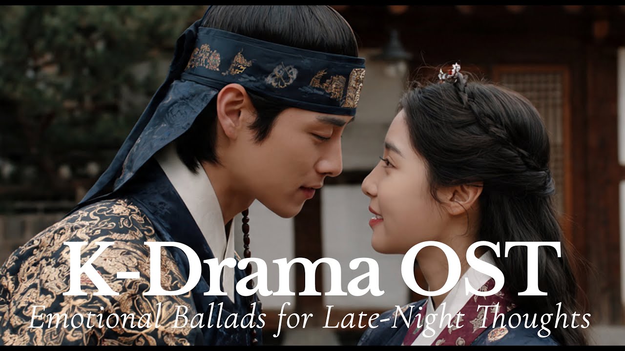【K-Drama Emotional OST】 Emotional Ballads for Late-Night Thoughts – Comforting Playlist