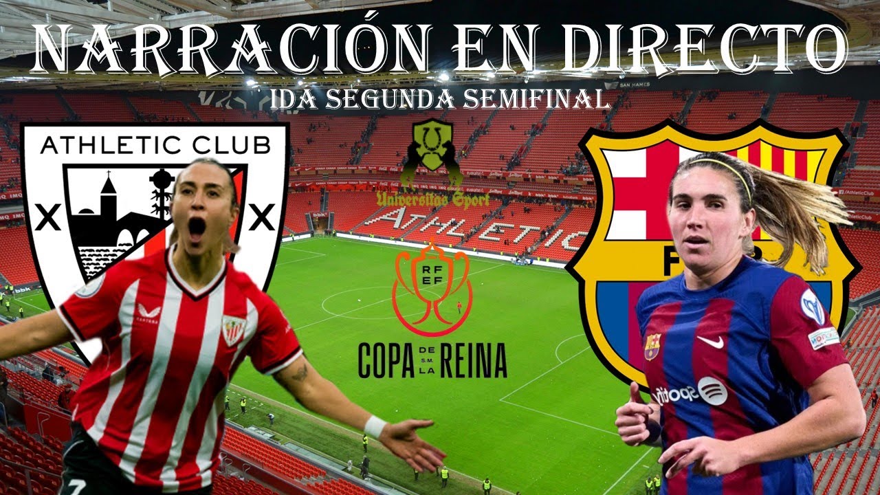 ATHLETIC CLUB VS FC BARCELONA FEMENÍ 🔴NARRACIÓN EN DIRECTO🔴 IDA ...