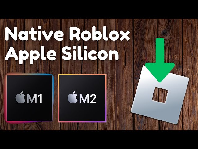 Apple Silicon Now Supports Roblox: Steps to Install the Fully