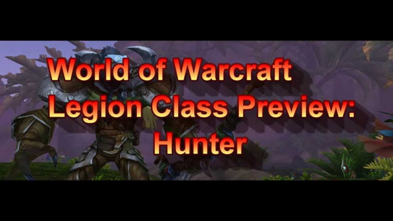 World Of Warcraft Legion Class Preview: Hunter