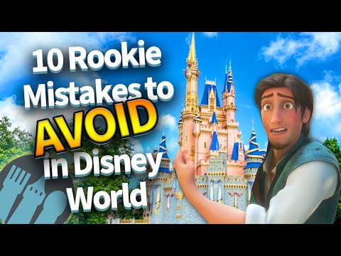 10 Rookie Mistakes To Avoid In Disney World