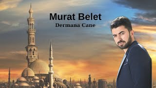 Murat Belet  Dermana Cane Resimi