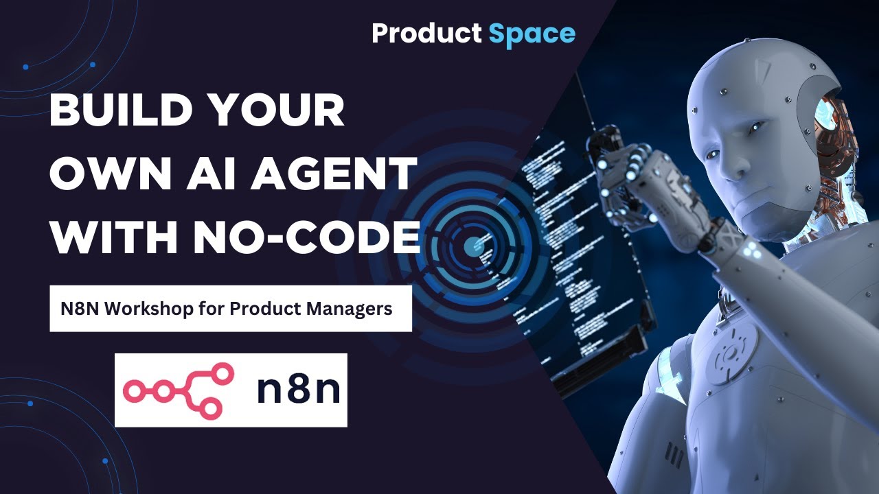 Build Your Own No-Code AI Agent Using N8N | Product Space - YouTube