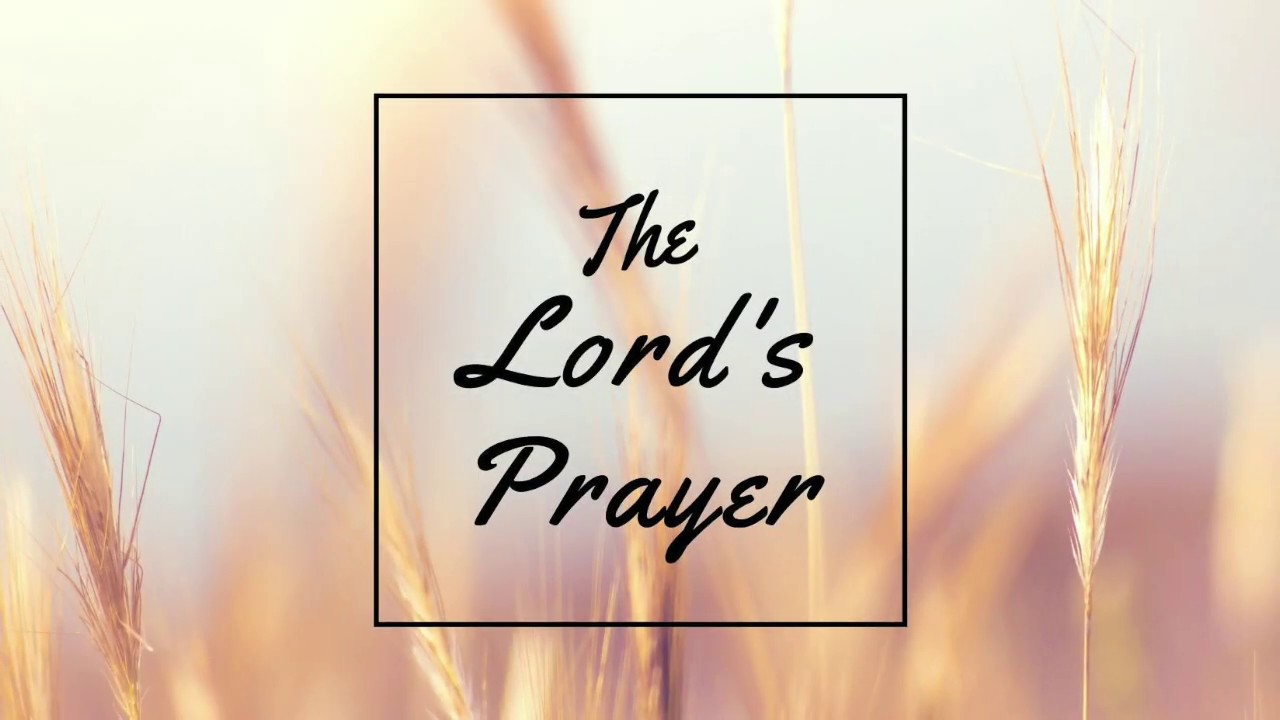 THE LORD'S PRAYER READ ALOUD WITH BACKGROUND MUSIC YouTube