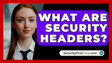 What Are Security Headers? - SecurityFirstCorp.com