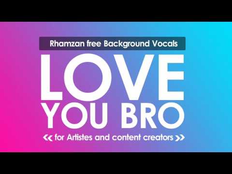 LOVE YOU BRO | Free Background Vocals for Youtubers ,Content creators and Artistes - LOVE YOU BRO | Free Background Vocals for Youtubers ,Content creators and Artistes