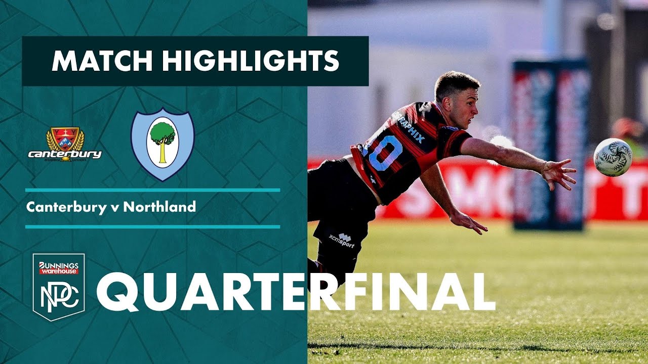 Bunnings NPC 2022 | Quarterfinal Highlights | Canterbury v Northland ...