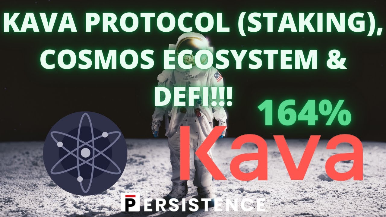 Cosmos Network, KAVA, Persistence(XPRT) - The Growing Cosmos Ecosystem!!! KAVA Staking Rewards! DEFI