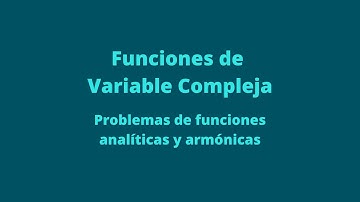 Funciones de variable compleja   Problemas funciones análiticas y armónicas