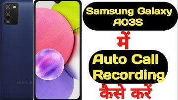 How to record calls automatically on Samsung Galaxy A03S | Samsung Galaxy A03S call record