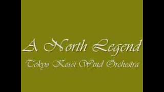 A Northern Legend.Tokyo Kosei Wind Orchestra.