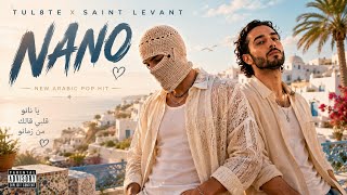 TUL8TE & SAINT LEVANT - NANO🌙 | Arabic Pop 2026
