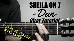 Video Mix - (Gitar Tutorial) SHEILA ON 7 - Dan |Mudah & cepat dimengerti untuk pemula - Playlist 