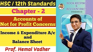 Not for Profit Concerns | Income & Expenditure A/c | Balance Sheet | Chapter 2 | Class 12 |