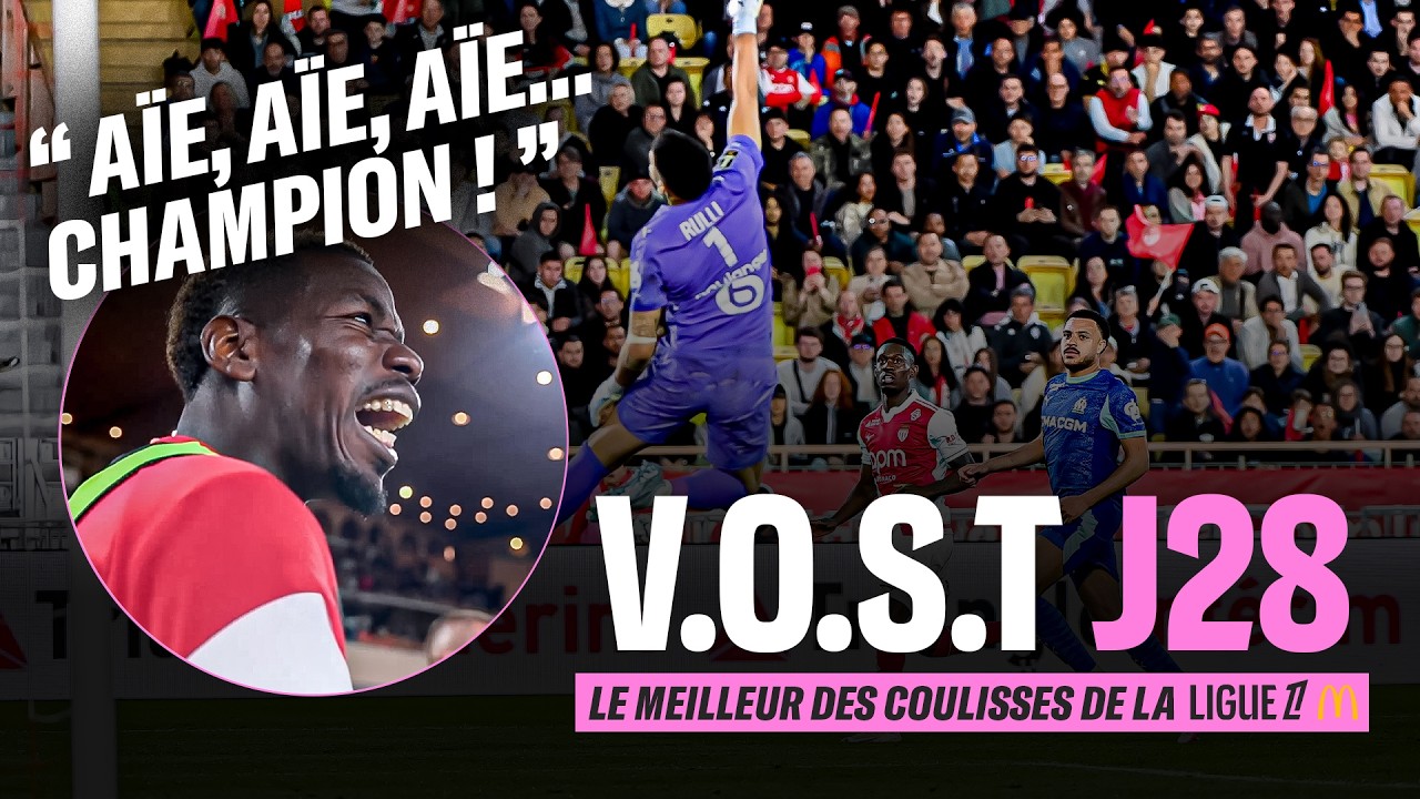 VOST : le MEILLEUR des COULISSES de la 28e journée de Ligue 1