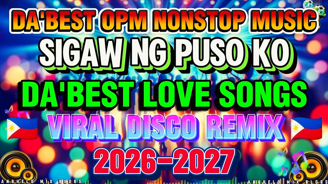 🔥OPM NONSTOP BEST LOVE SONGS | SIGAW NG PUSO KO | PINOY LOVE SONGS VIRAL DISCO REMIX TROAD TRIP 2026