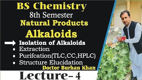 ALKALOIDS || Lecture 4 || Extraction-Purification-Structure Elucidation || by Dr. Khan