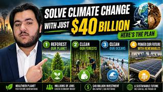 My $40 Billion Climate Plan: A 4-Step Plan to Help Solve Climate Change