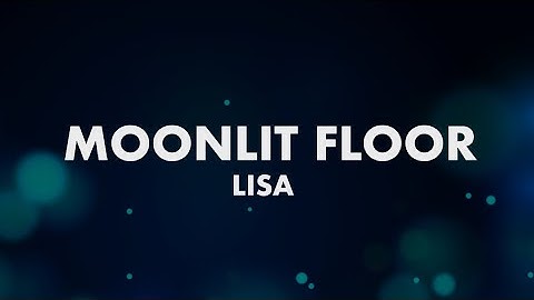 Lisa - Moonlit Floor (Lyrics) 1 Hour Loop