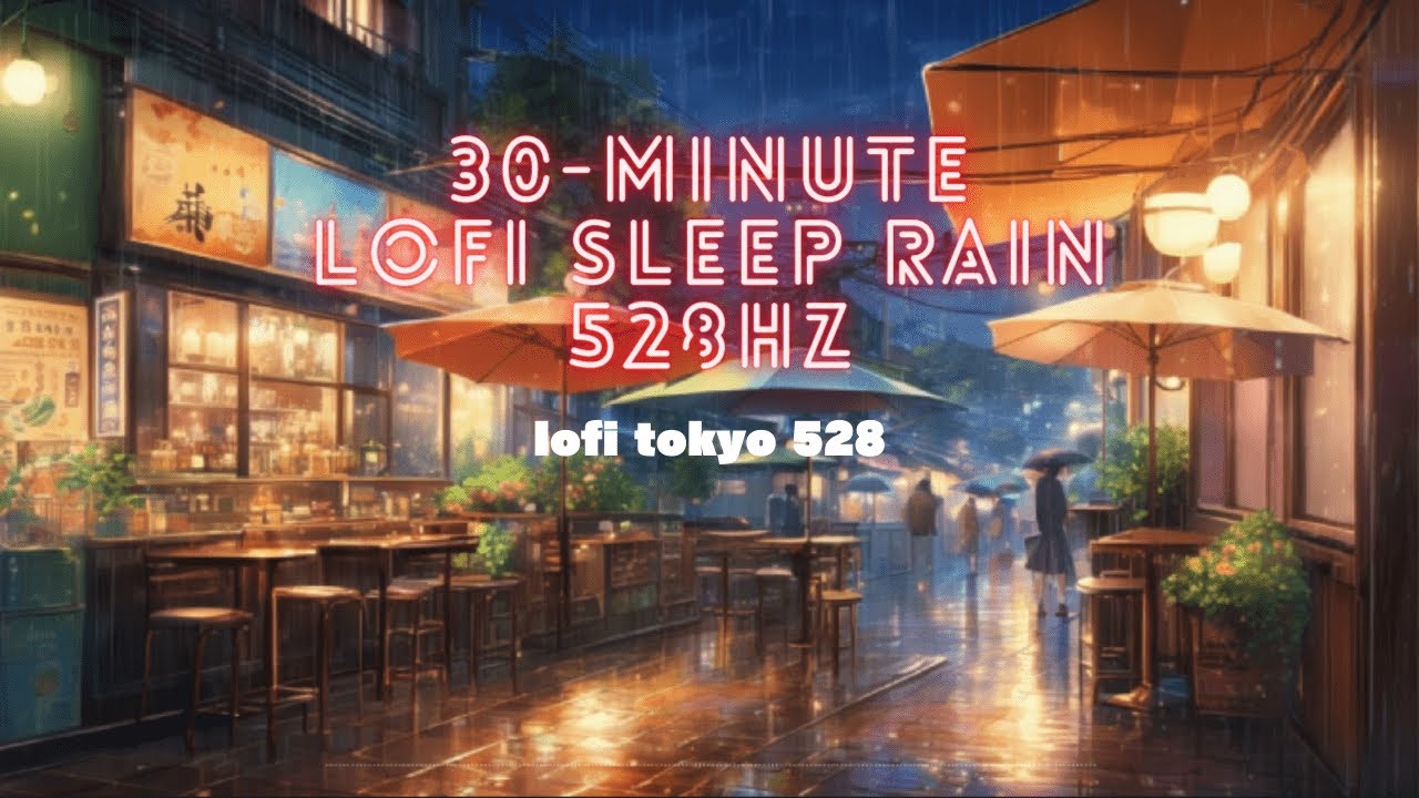 30MM Lofi Sleep Rain 528Hz: Slow Relaxation in a Rainy Tokyo Café - YouTube