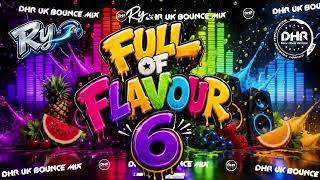 Ry - Full Of Flavour 6 - 🔥 DHR Bounce DJ Mix 2026 🔥 