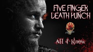 Five Finger Death Punch - All I Know (MV RAGNAR VIKINGS)