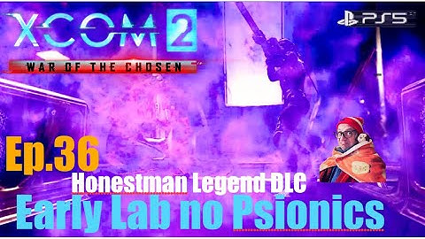 Ep.36 ‘Hunter Stronghold (pt.2) & VIP’ XCOM2 WOTC Early Lab, No Psionics.