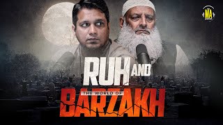 RUH and The World of Barzakh || The MA Podcast feat. Dr.Hammad Lakhvi