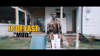 JP of East "Mud" Official Video